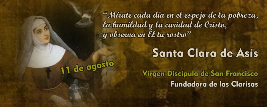 Agosto 11 - Santa Clara de Asís 2023