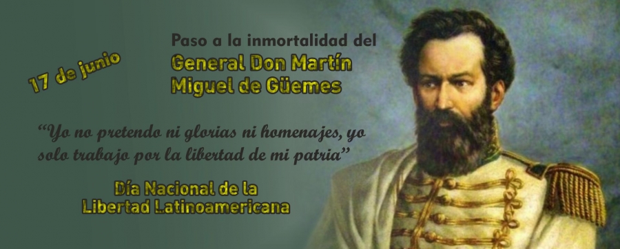 Junio 17 - Conmemoración de la muerte de M.M.Güemes 2022