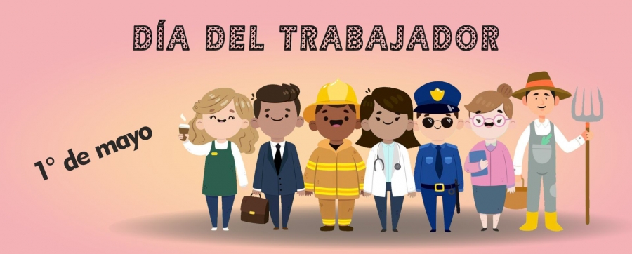 Mayo 1 - Día del Trabajador